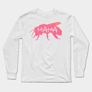 Mama Bee Strong and Sweet for Mothers Day A-7 Long Sleeve T-Shirt